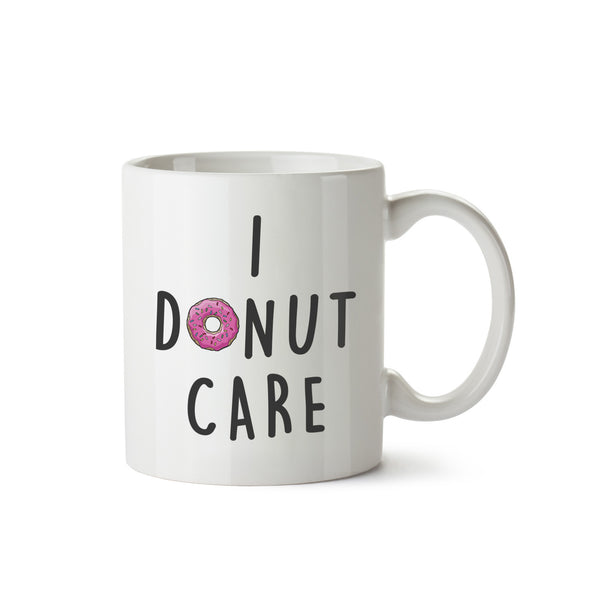 I "Donut" Care Mug